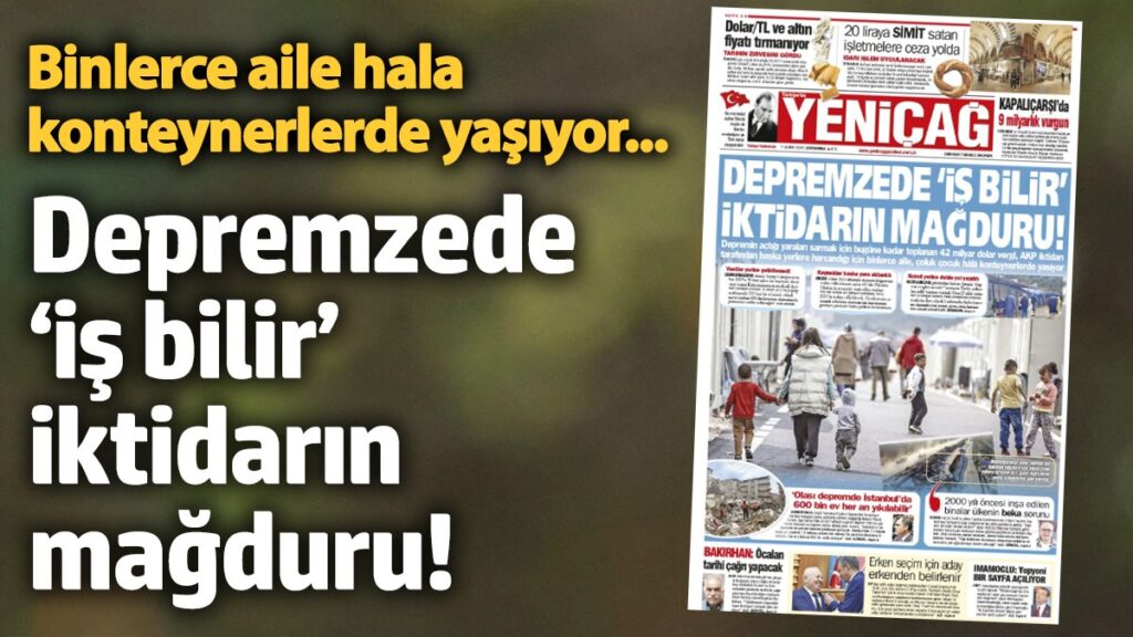 yenicag gazetesi depremzede is bilir iktidarin magduru Dp7835b3