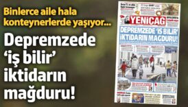 yenicag gazetesi depremzede is bilir iktidarin magduru Dp7835b3