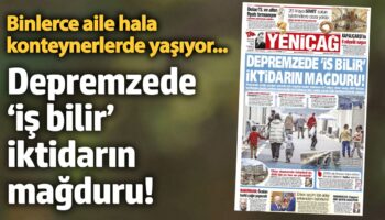 yenicag gazetesi depremzede is bilir iktidarin magduru Dp7835b3
