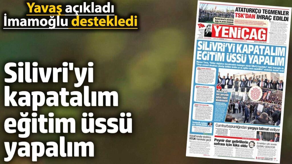 yenicag gazetesi silivriyi kapatalim egitim ussu yapalim hB61Jwcu