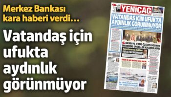 yenicag gazetesi vatandas icin ufukta aydinlik gorunmuyor BgJmww47