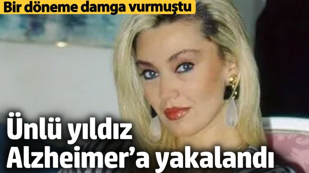 yesilcama damgasini vurmustu sevtap parman alzheimera yakalandi RGJicCZb