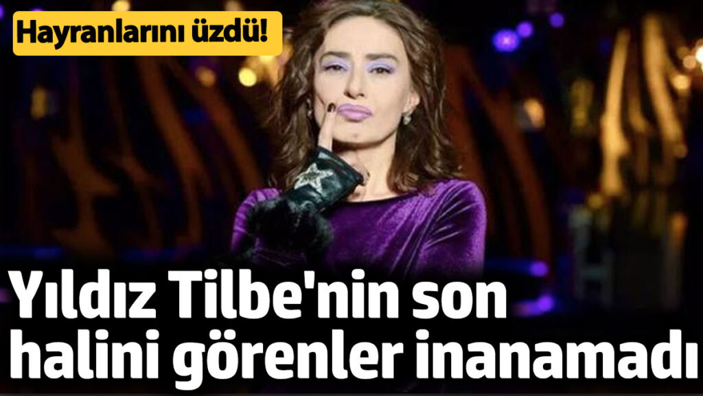 yildiz tilbenin son halini gorenler gozlerine inanamadi ba5w6tVk
