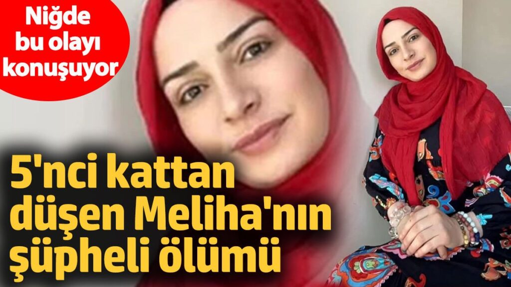 5nci kattan dusen melihanin supheli olumu nigde bu olayi konusuyor aXkruttZ