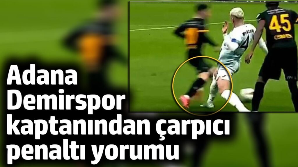 adana demirspor kaptanindan carpici penalti yorumu Aw81PgbX