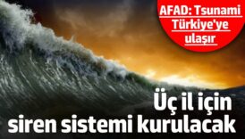 afad tsunami turkiyeye ulasir 3 ile siren sistemi kurulacak k5gIP91T