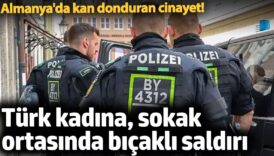almanyada kan donduran cinayet turk kadina sokak ortasinda bicakli saldiri T315VHpy
