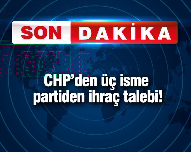 chpden uc isme partiden ihrac talebi