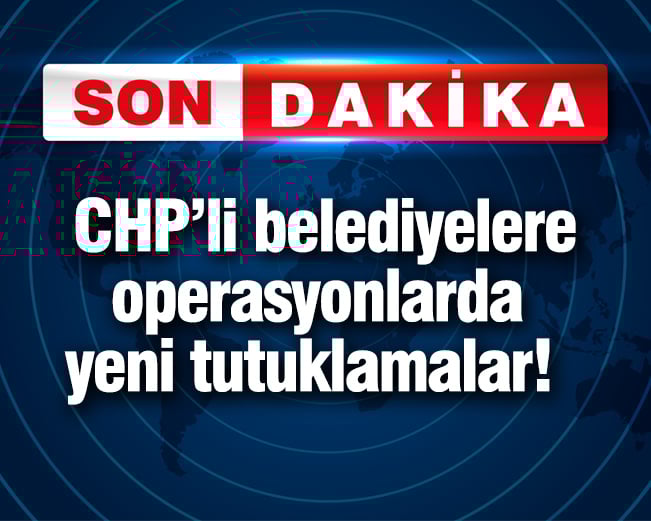 chpli belediyelere operasyonda yeni tutuklamalar zsO62JeX