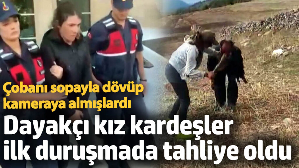 cobani sopayla dovup kameraya almislardi dayakci kiz kardesler ilk durusmada tahliye oldu jFJ5Y2l1
