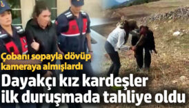 cobani sopayla dovup kameraya almislardi dayakci kiz kardesler ilk durusmada tahliye oldu jFJ5Y2l1