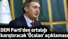 dem partiden ortaligi karistiracak ocalan aciklamasi uEGKiSju
