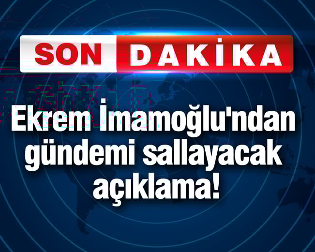 ekrem imamoglundan gundemi sallayacak aciklama nNcKhkwF