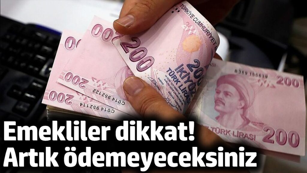 emekliler dikkat artik odemeyeceksiniz aJUlffxC