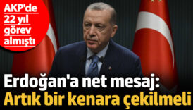 erdogana net mesaj artik bir kenara cekilmeli akpde 22 yil gorev almisti WsP6dkDr