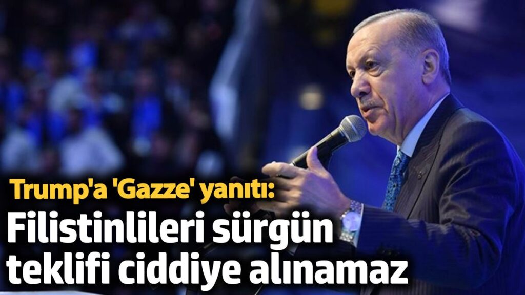 erdogandan trumpa gazze yaniti filistinlileri surgun teklifi ciddiye alinamaz YlcG6226