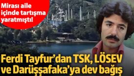 ferdi tayfurdan tsk losev ve darussafakaya dev bagis 5SLfZRJe