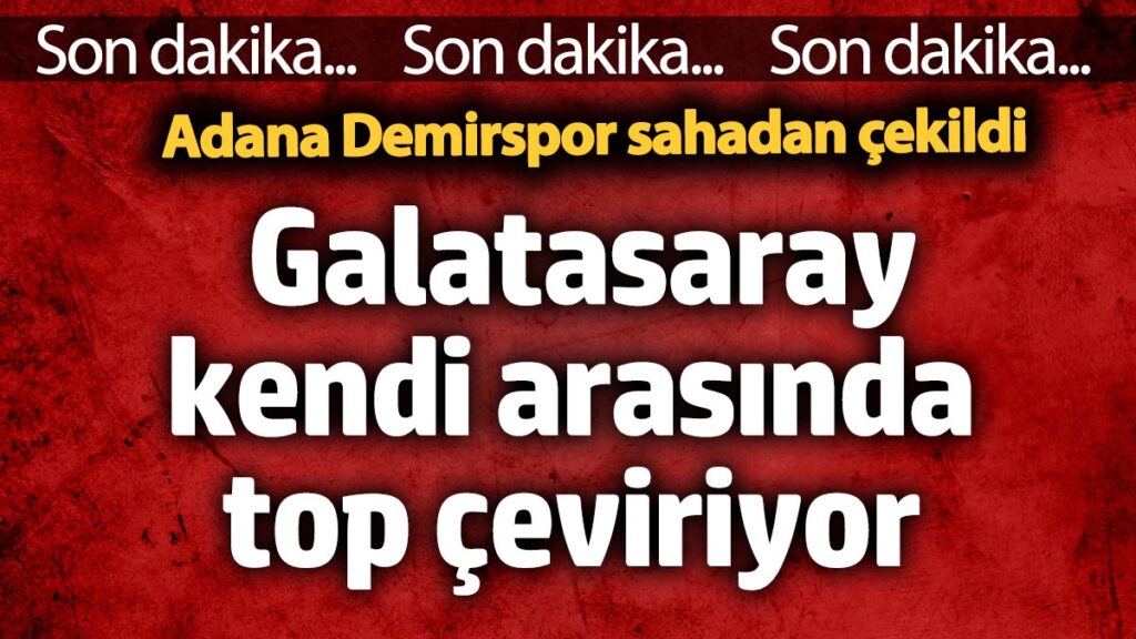 galatasaray sahada kendi arasinda top ceviriyor adana demirspor sahadan cekildi 6ew2yZl9