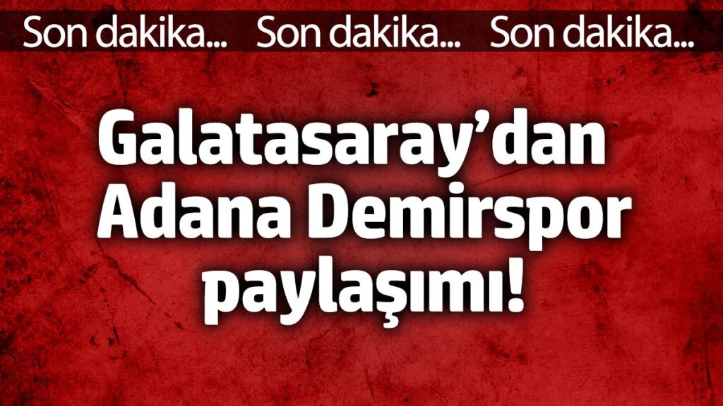 galatasaraydan adana demirspor paylasimi 474cdJDP