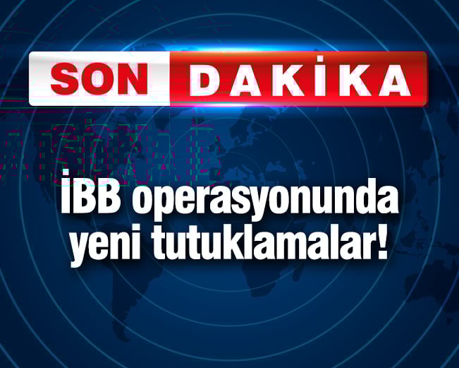 ibb operasyonunda yeni tutuklamalar jVHPM8KD