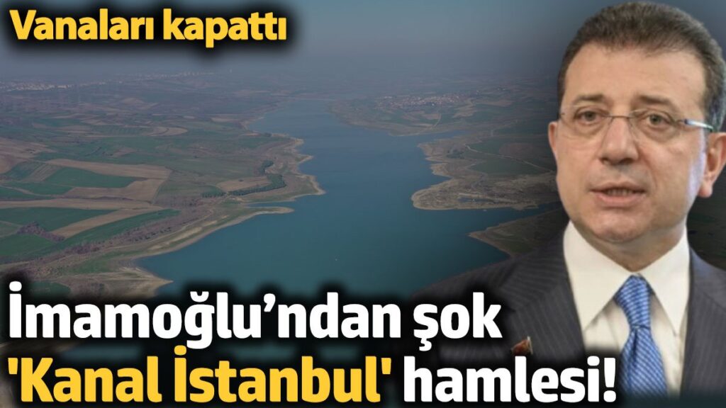 imamoglundan sok kanal istanbul hamlesi vanalari kapatti v2bUL9vz