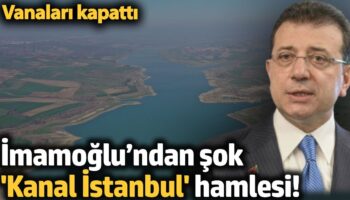 imamoglundan sok kanal istanbul hamlesi vanalari kapatti v2bUL9vz