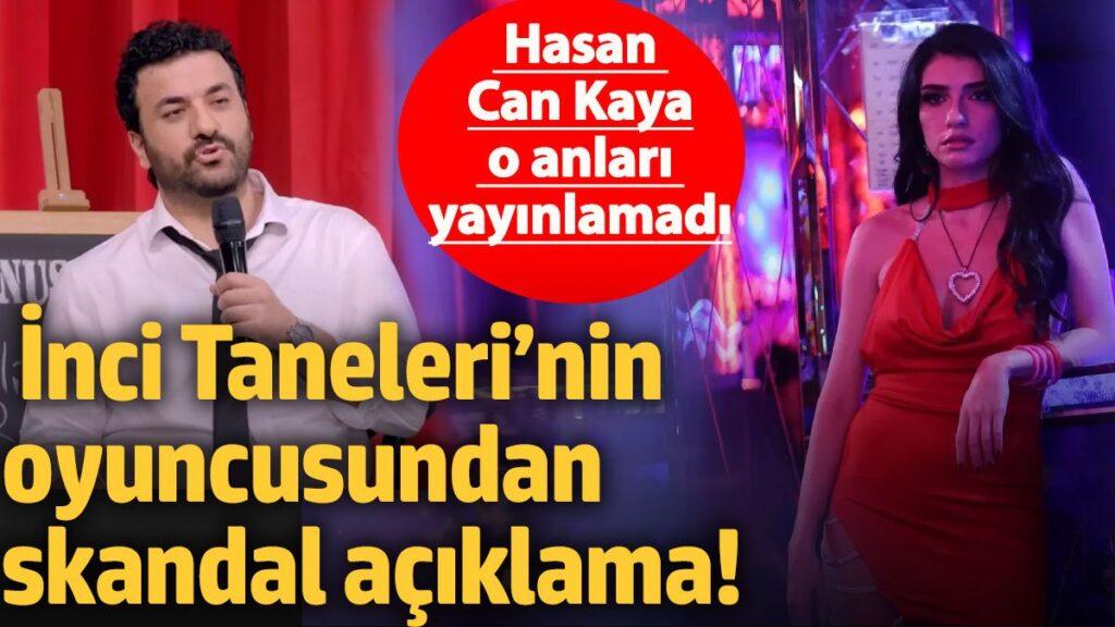 inci tanelerinin oyuncusundan skandal aciklama hasan can kaya o anlari yayinlamadi nc1QaOFS
