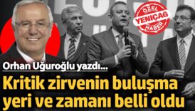 kritik zirvenin bulusma yeri ve zamani belli oldu orhan uguroglu acikladi UHXXyX3w