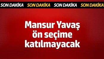 mansur yavas on secime katilmayacak 9PlRtDYI