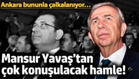 mansur yavastan cok konusulacak hamle ankara bununla calkalaniyor 8PV9xbi7