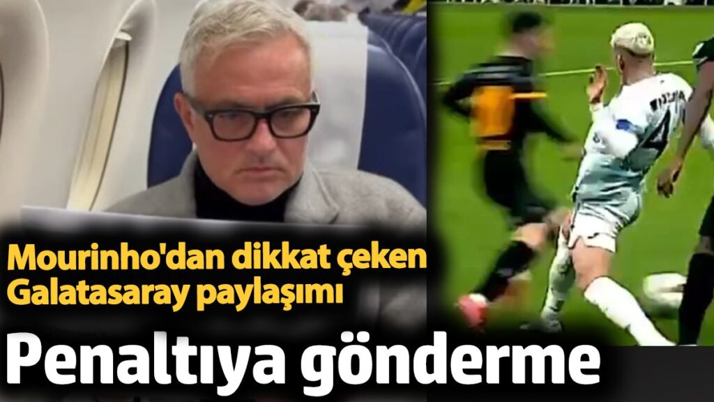 mourinhodan dikkat ceken galatasaray paylasimi penaltiya gonderme 46UFpEEt