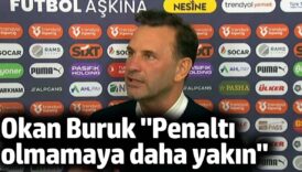 okan buruk pozisyon penalti olmamaya cok daha yakin VCLxSTOU