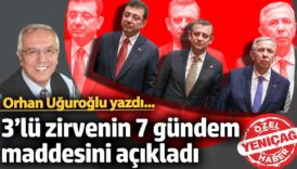orhan uguroglu 3lu zirvenin 7 gundem maddesini acikladi A2FIRDJt