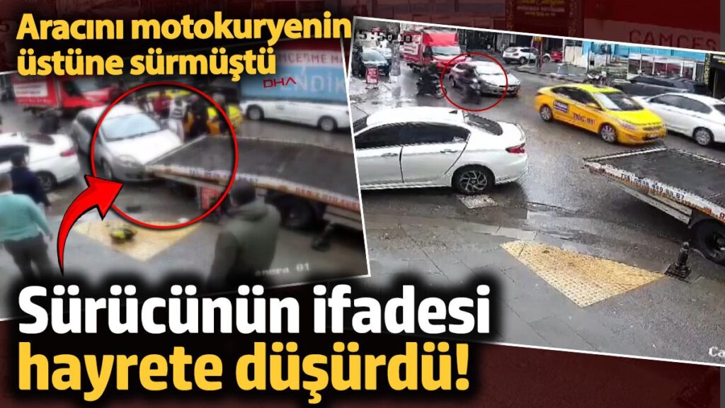 pendikte aracini motokuryenin ustune surmustu surucunun ifadesi hayrete dusurdu MExw5kJO