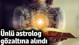 unlu astrolog gozaltina alindi cHrWcg9a