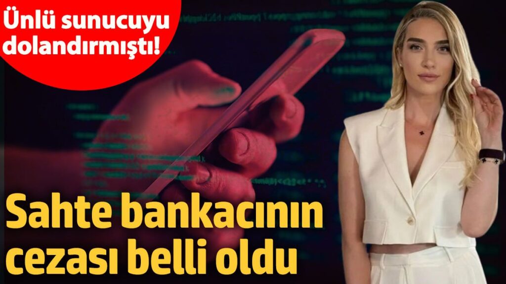unlu sunucuyu yuzbinlerce lira dolandirmisti sahte bankacinin cezasi belli oldu QdT9tV2u