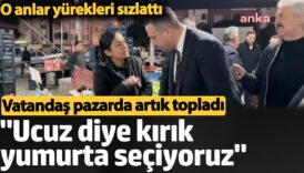 vatandas pazarda artik topladi o anlar yurekleri sizlatti ucuz diye kirik yumurta seciyoruz xGfL3sy3