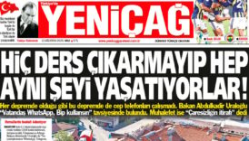 yenicag gazetesi hic ders cikarmayip hep ayni seyi yasatiyorlar EWnqAn31
