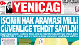 yenicag gazetesi iscinin hak aramasi milli guvenlige tehdit sayildi vL4OPgCW