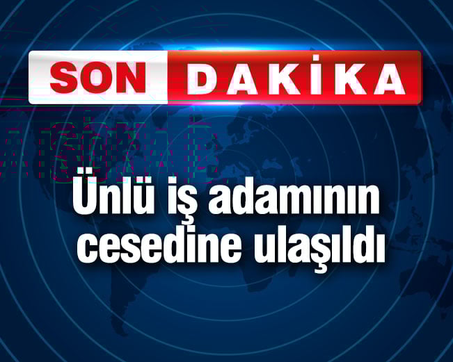 unlu is adaminin cesedine ulasildi wYPjAQzR