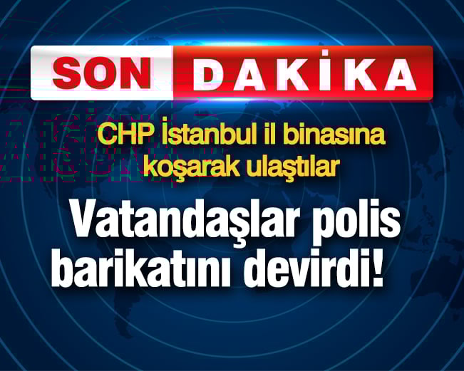 vatandaslar polis barikatini devirdi chp istanbul il binasina kosarak ulastilar C4InNWtg