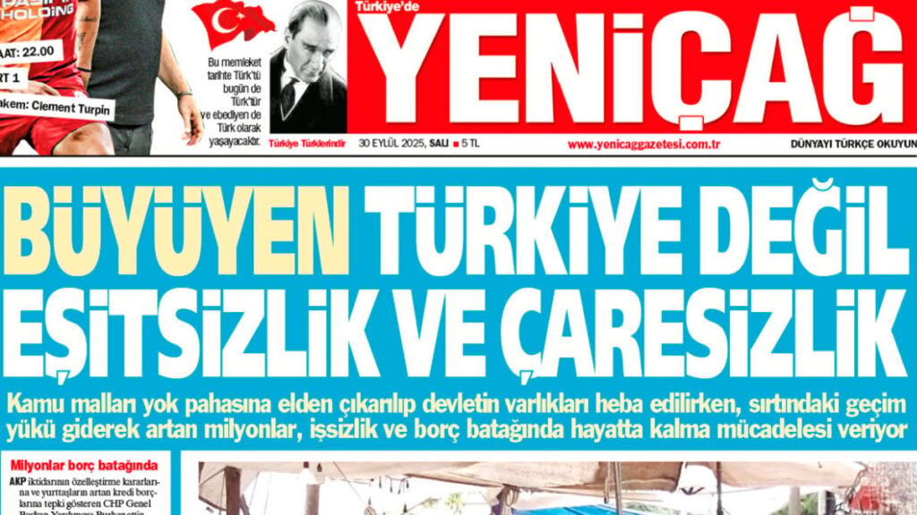 yenicag gazetesi buyuyen turkiye degil esitsizlik ve caresizlik AzvSLmW7