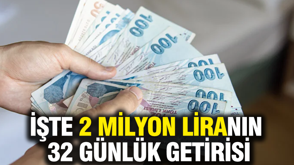 2 milyon liranin 32 gunluk getirisi ne oldu kKCCUOKT