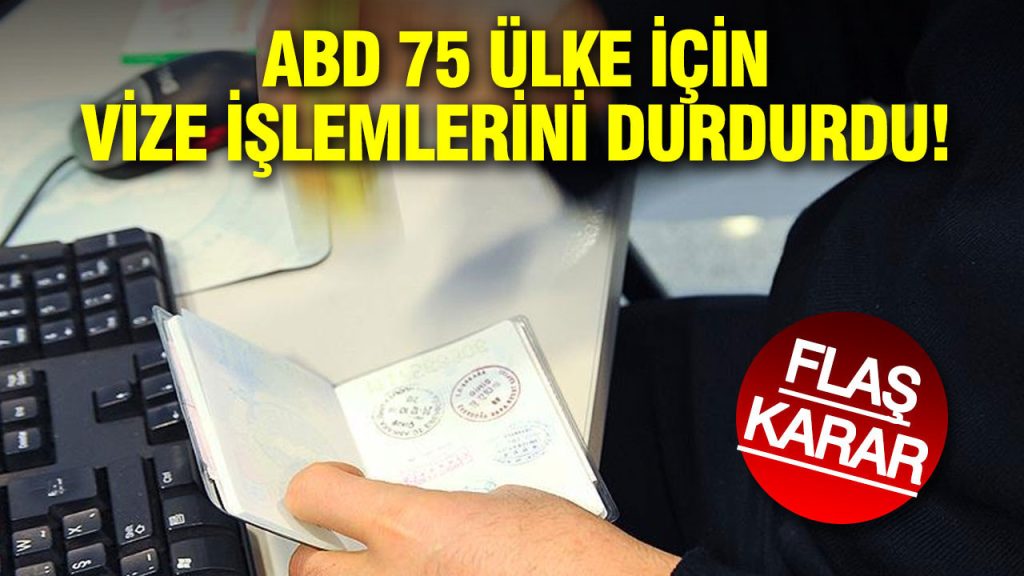 abd 75 ulke icin vize islemlerini durdurdu k9lEUzBR