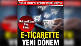e ticarette yeni donem 18 milyon tl ceza ve erisim engeli kCdW4Hx7