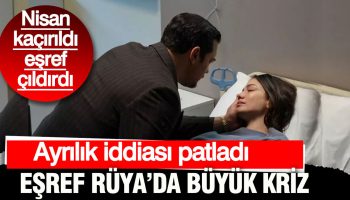 esref ruyada buyuk kriz nisan kacirildi esref cildirdi ayrilik iddiasi patladi IZNAlesk