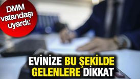 evinize bu sekilde gelenlere dikkat dmm uyardi QEzSe6Wk