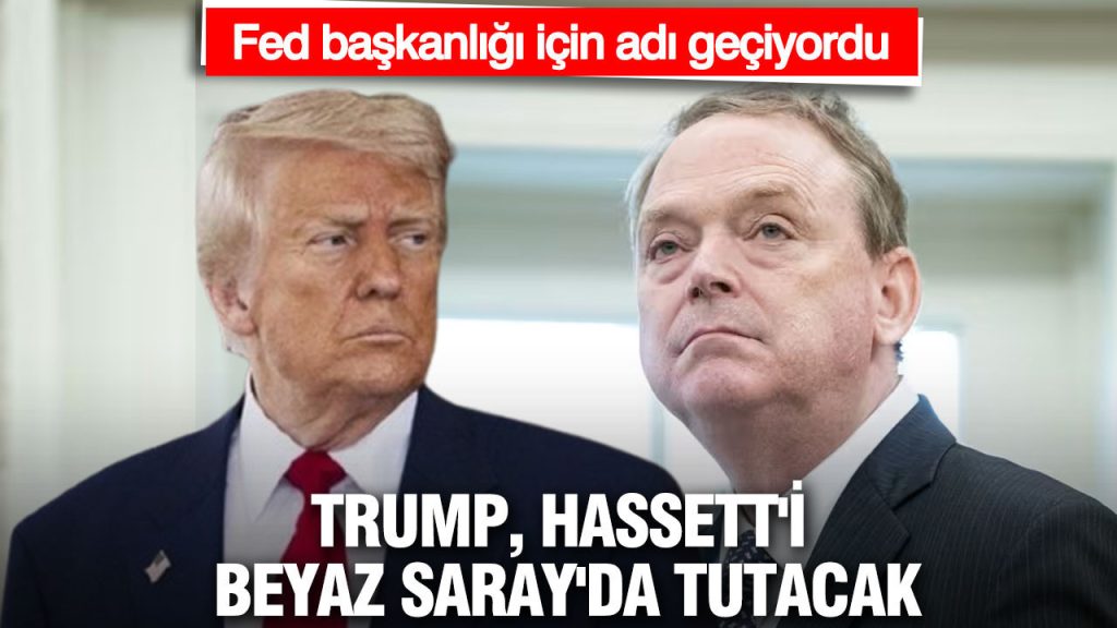 fed baskanligi icin adi geciyordu trump hassetti beyaz sarayda tutacak 4kygII8K