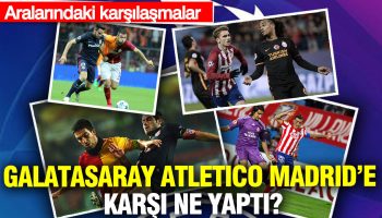 galatasaray atletico madrid arasindaki eslesmeler ve sonuclari jBTS1ktb