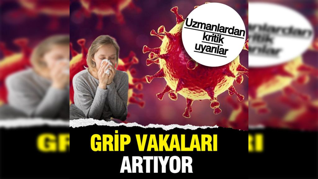 grip vakalari artiyor belirtiler uzuyorsa doktora basvurun HFqXwXzr